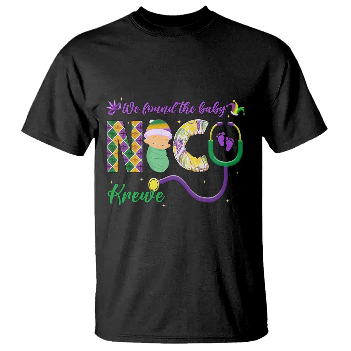 Funny NICU Mardi Gras T Shirt We Found The Baby NICU Krewe King Cake