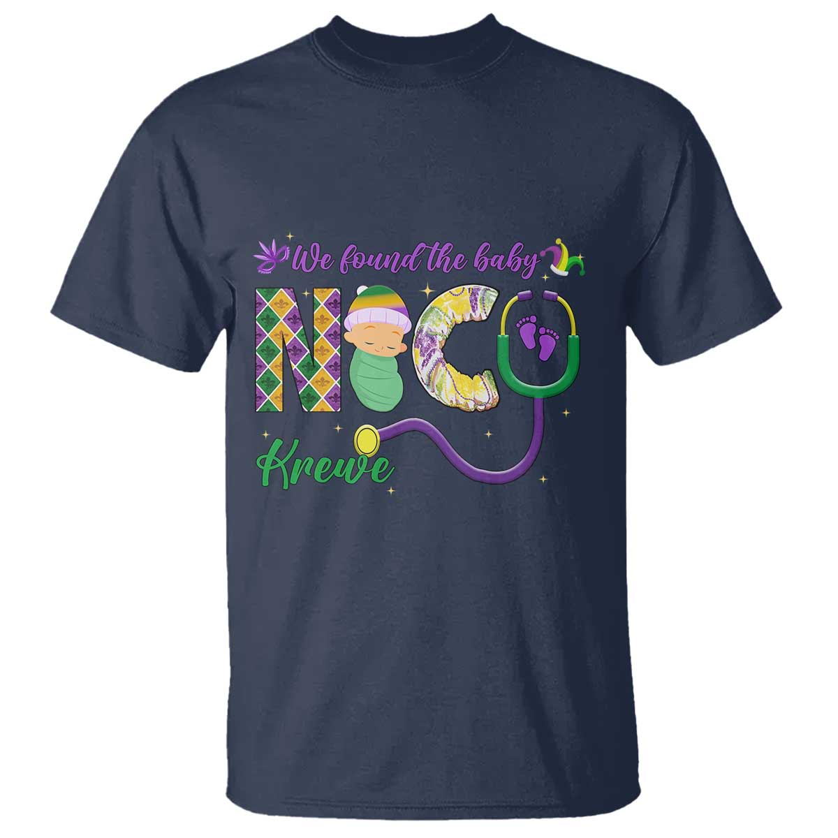 Funny NICU Mardi Gras T Shirt We Found The Baby NICU Krewe King Cake