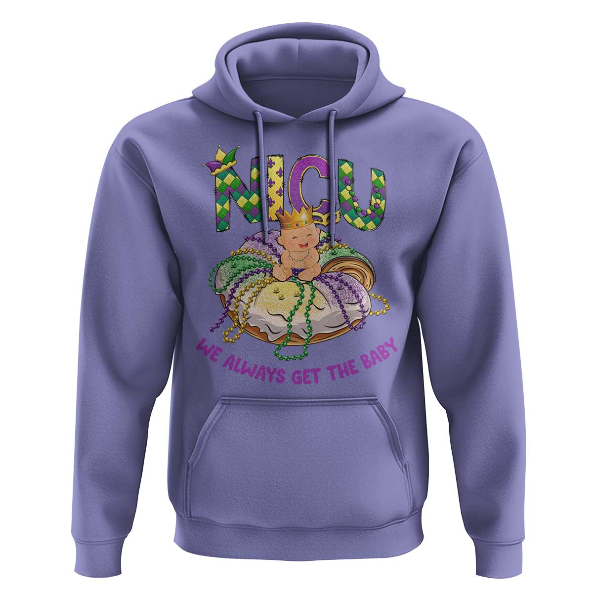 Funny NICU Nurse Mardi Gras Hoodie We Always Get The Baby King Cake