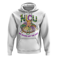 Funny NICU Nurse Mardi Gras Hoodie We Always Get The Baby King Cake