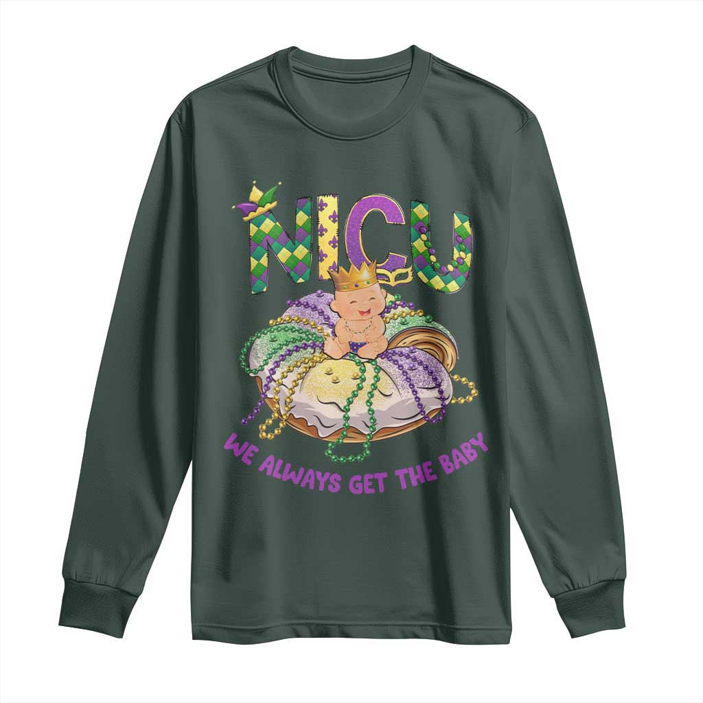 Funny NICU Nurse Mardi Gras Long Sleeve Shirt We Always Get The Baby King Cake