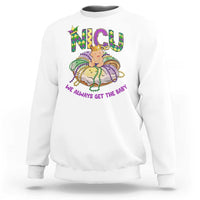 Funny NICU Nurse Mardi Gras Sweatshirt We Always Get The Baby King Cake