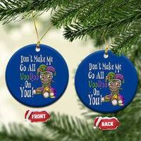 Funny Don't Make Me Go All Voodoo On You Ceramic Ornament Creepy Mardi Gras