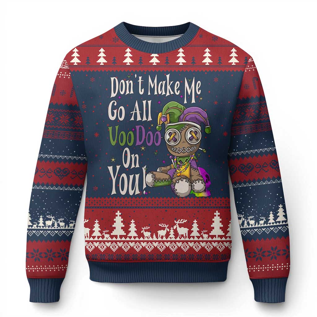 Funny Don't Make Me Go All Voodoo On You Ugly Christmas Sweater Creepy Mardi Gras