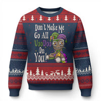 Funny Don't Make Me Go All Voodoo On You Ugly Christmas Sweater Creepy Mardi Gras