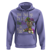 Funny Don't Make Me Go All Voodoo On You Hoodie Creepy Mardi Gras