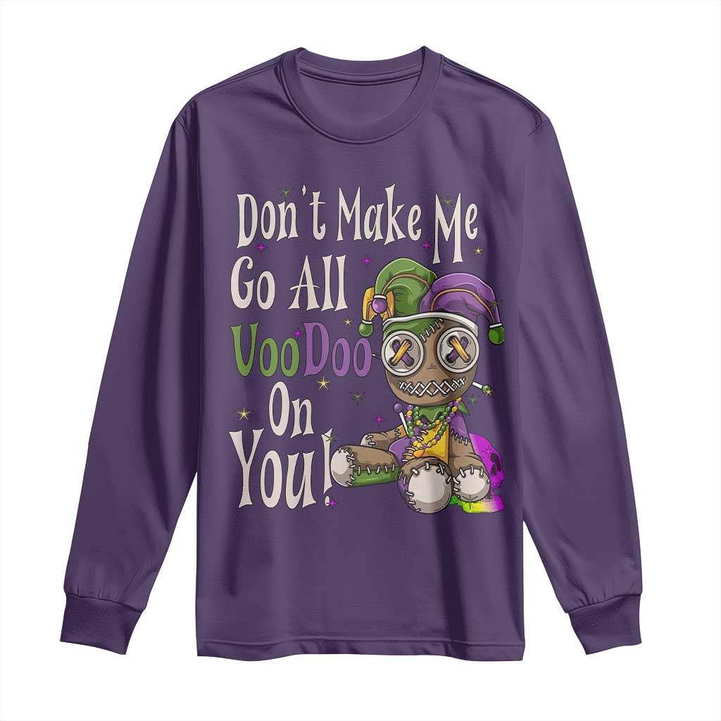 Funny Don't Make Me Go All Voodoo On You Long Sleeve Shirt Creepy Mardi Gras