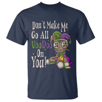 Funny Don't Make Me Go All Voodoo On You T Shirt Creepy Mardi Gras