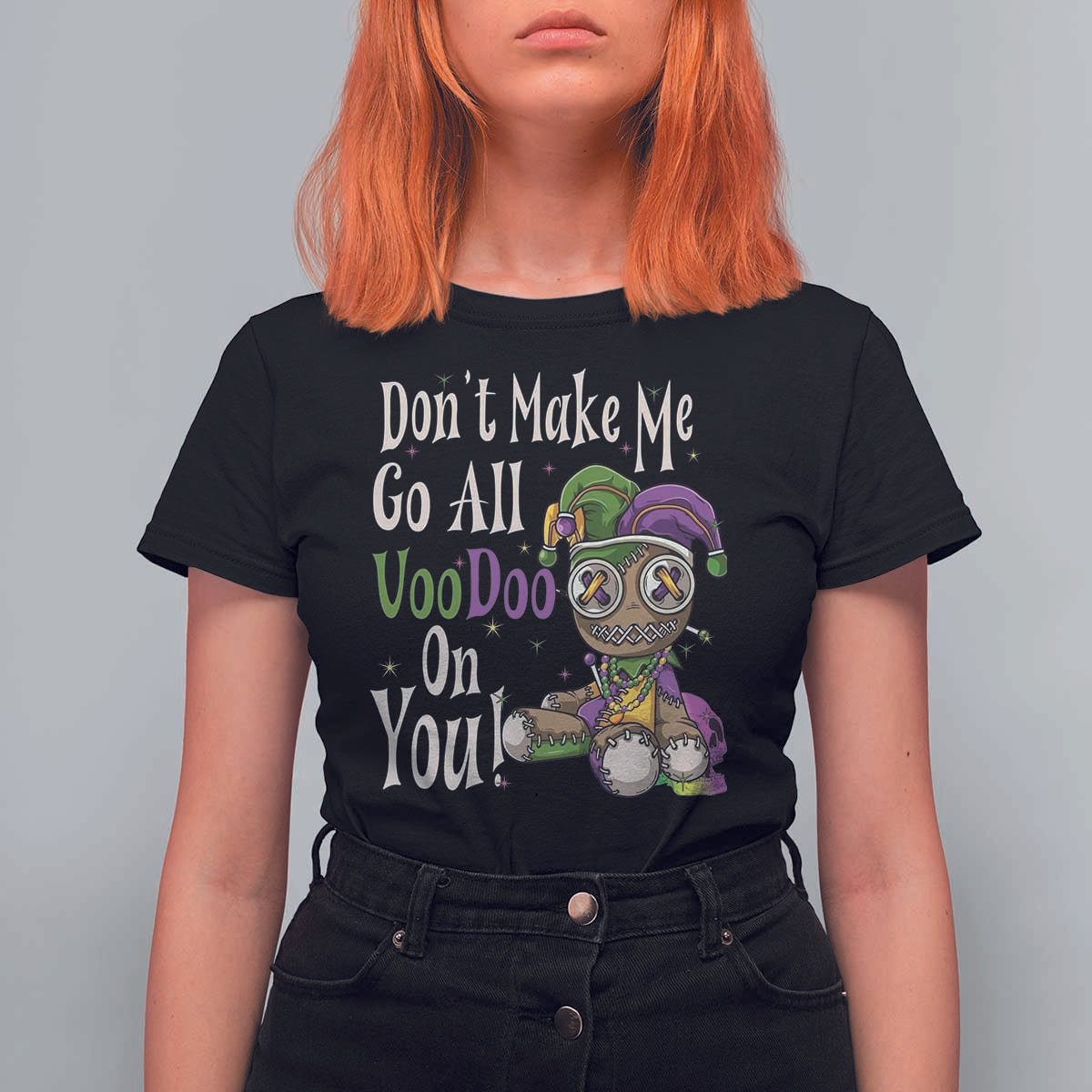 Funny Don't Make Me Go All Voodoo On You T Shirt For Women Creepy Mardi Gras