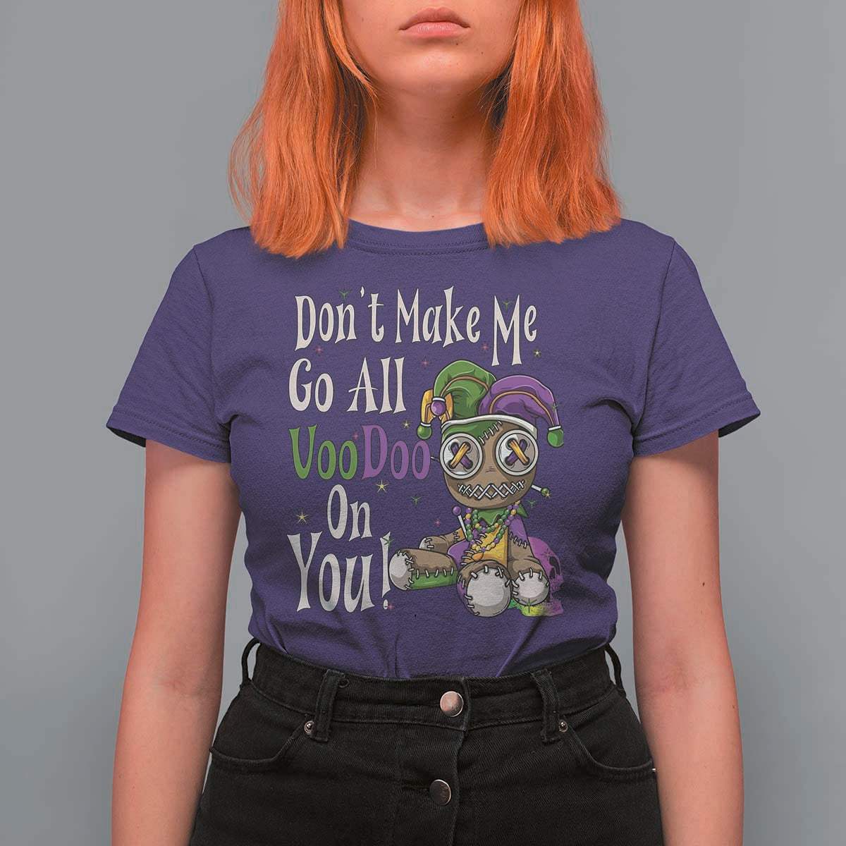 Funny Don't Make Me Go All Voodoo On You T Shirt For Women Creepy Mardi Gras