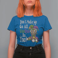 Funny Don't Make Me Go All Voodoo On You T Shirt For Women Creepy Mardi Gras