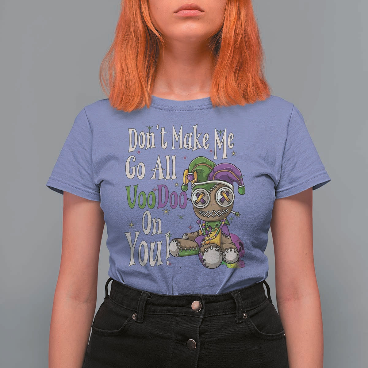 Funny Don't Make Me Go All Voodoo On You T Shirt For Women Creepy Mardi Gras