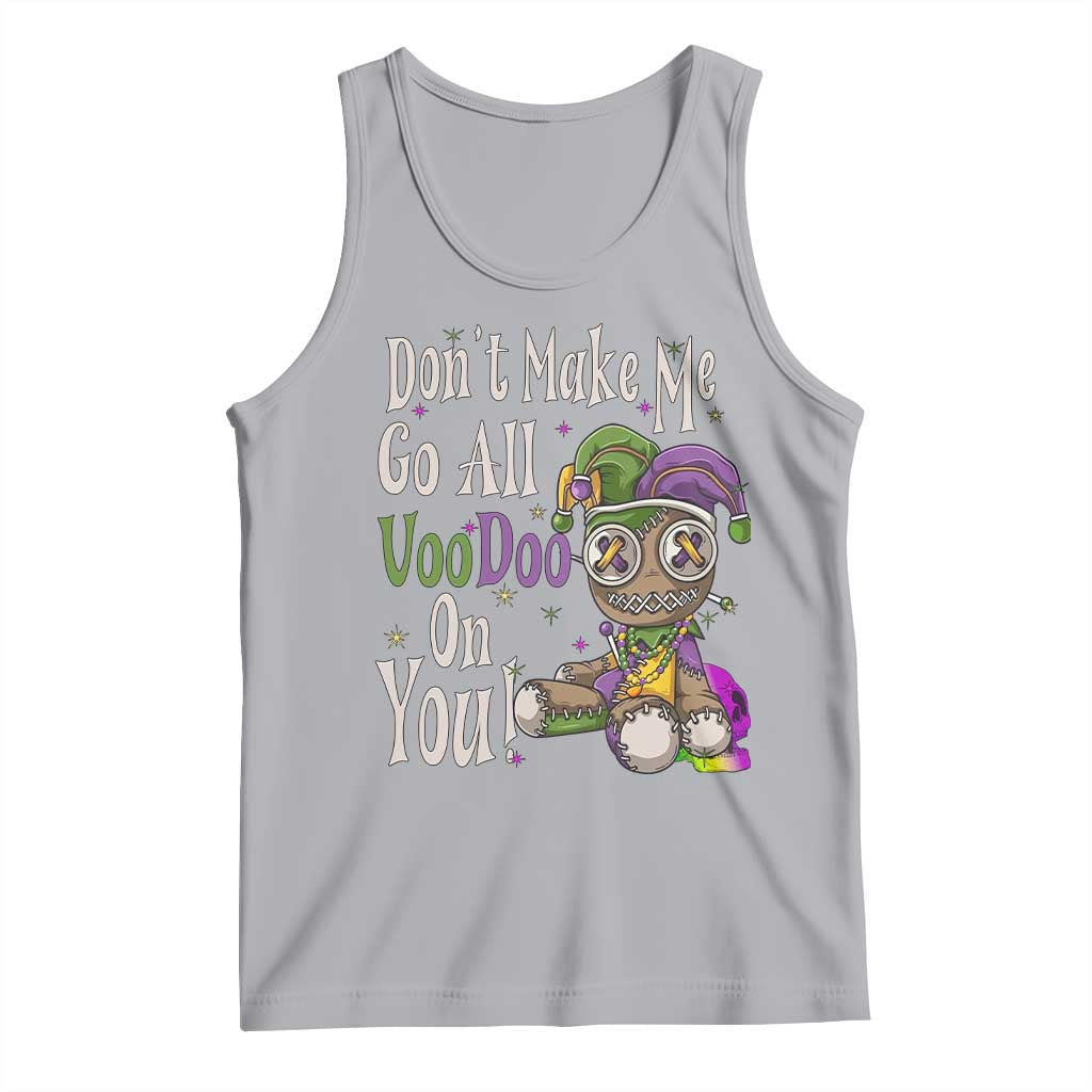 Funny Don't Make Me Go All Voodoo On You Tank Top Creepy Mardi Gras