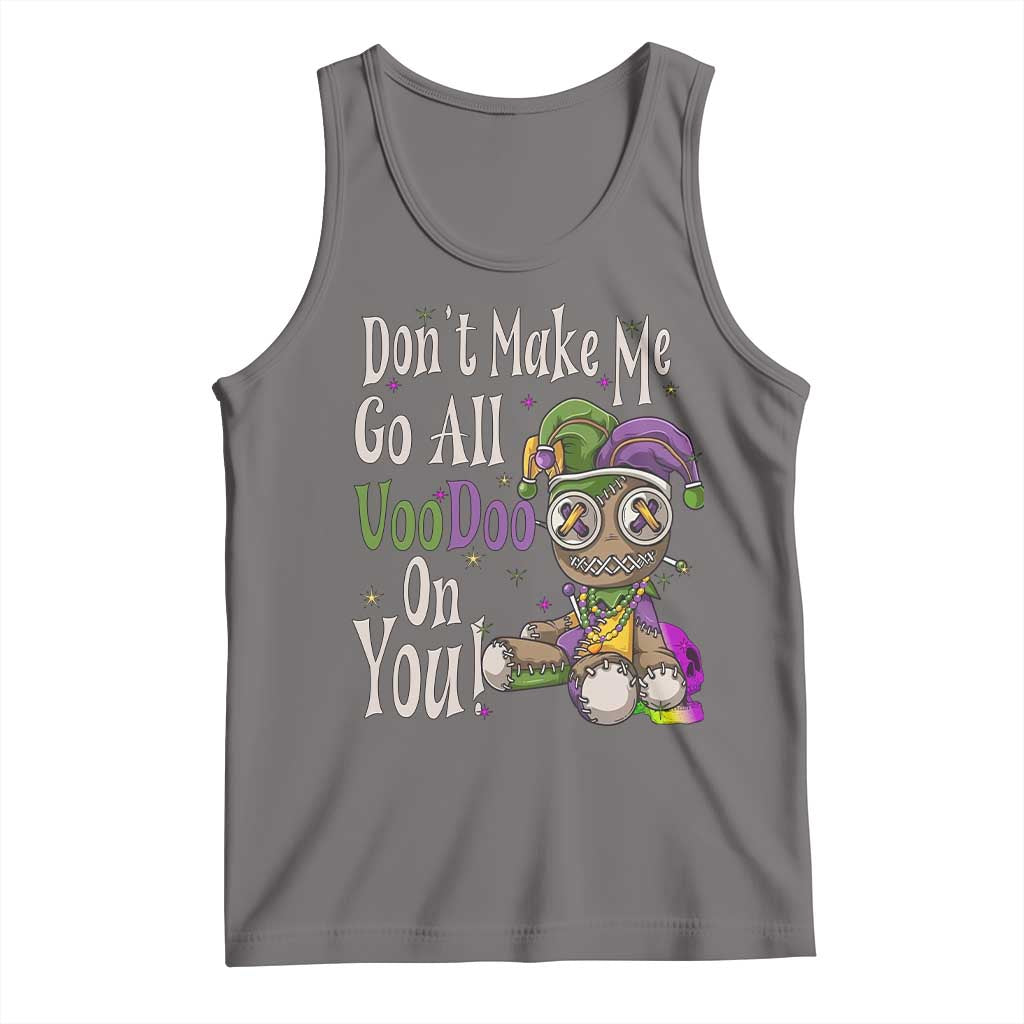 Funny Don't Make Me Go All Voodoo On You Tank Top Creepy Mardi Gras