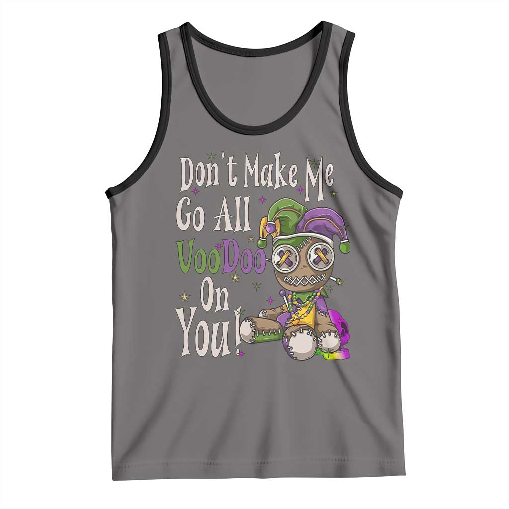 Funny Don't Make Me Go All Voodoo On You Tank Top Creepy Mardi Gras