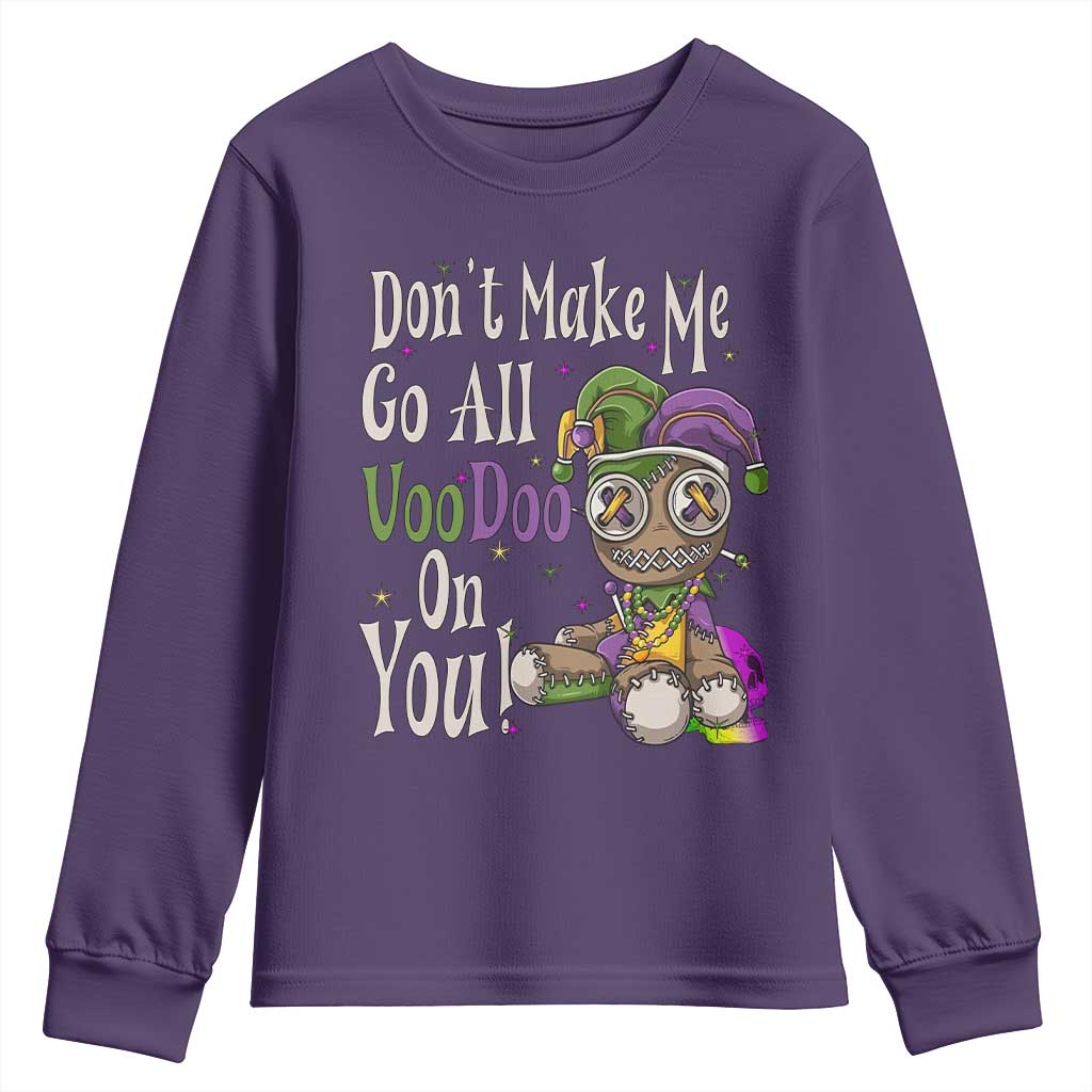 Funny Don't Make Me Go All Voodoo On You Youth Sweatshirt Creepy Mardi Gras