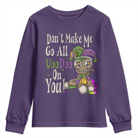 Funny Don't Make Me Go All Voodoo On You Youth Sweatshirt Creepy Mardi Gras