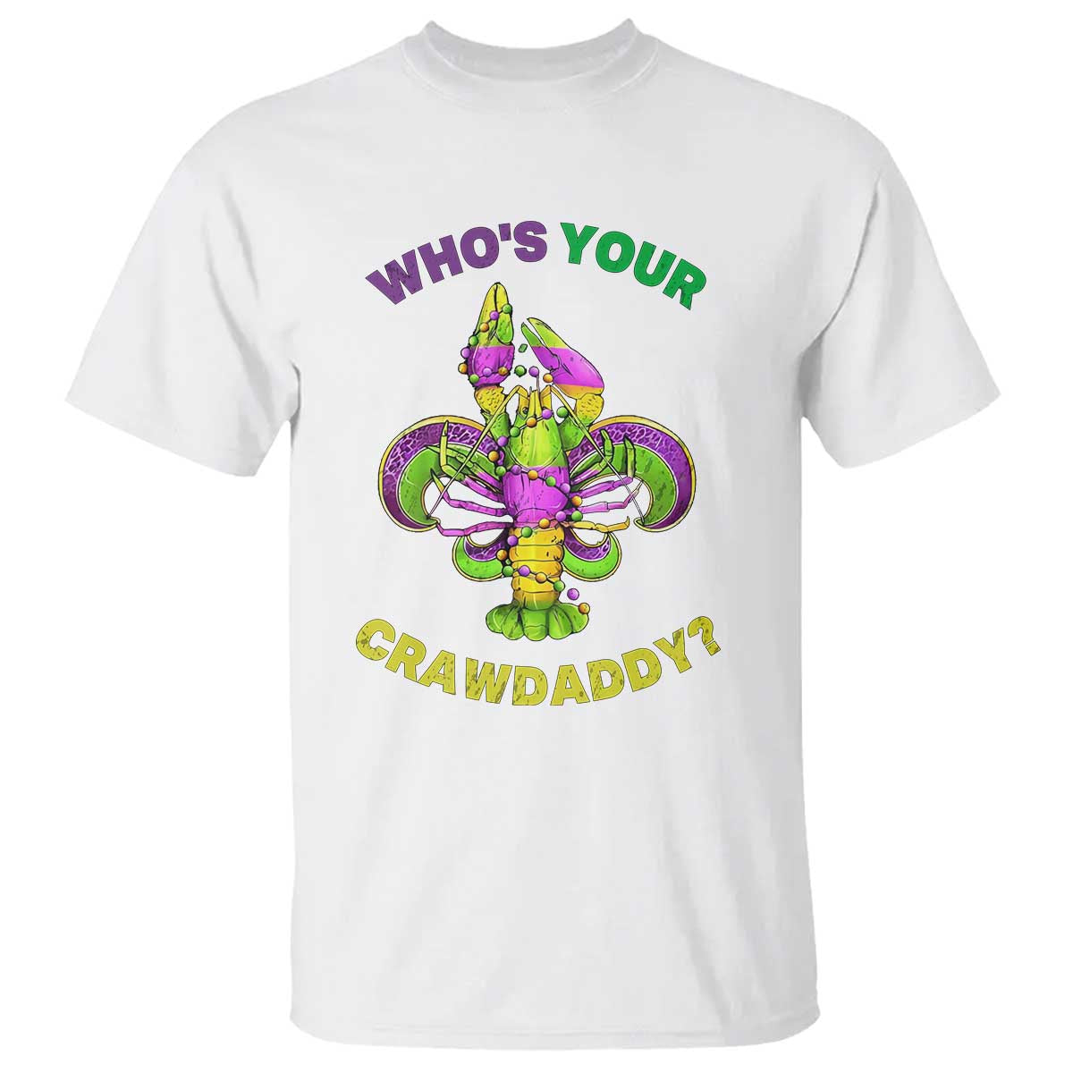Funny Who's Your Crawdaddy T Shirt Vintage Crawfish Beads Fleur De Lis Mardi Gras
