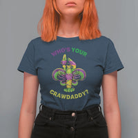 Funny Who's Your Crawdaddy T Shirt For Women Vintage Crawfish Beads Fleur De Lis Mardi Gras