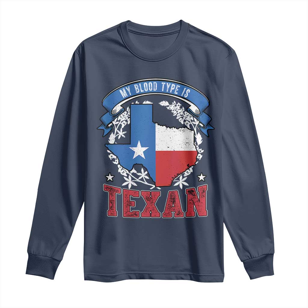 My Blood Types Is Texan Long Sleeve Shirt Proud American Texan TX Map Bluebonnet