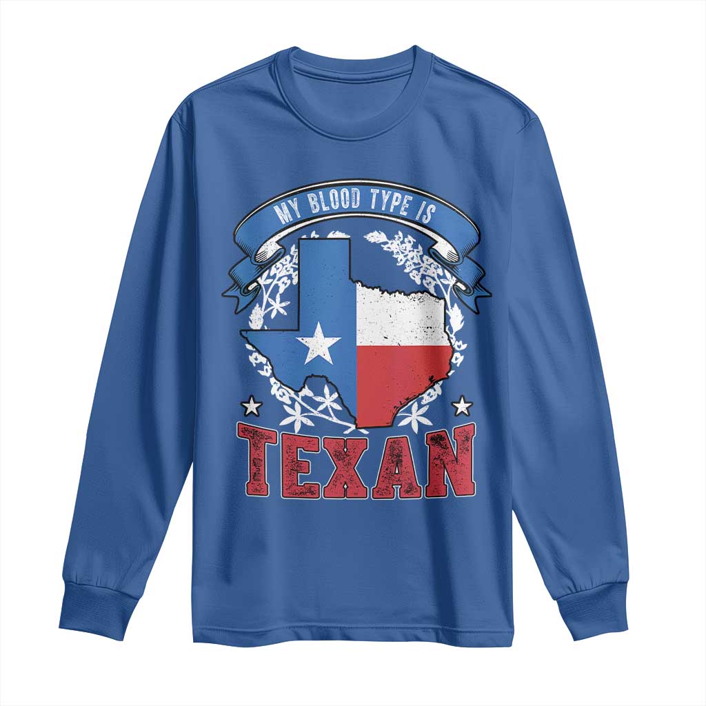 My Blood Types Is Texan Long Sleeve Shirt Proud American Texan TX Map Bluebonnet