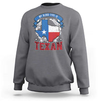 My Blood Types Is Texan Sweatshirt Proud American Texan TX Map Bluebonnet
