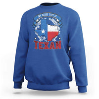 My Blood Types Is Texan Sweatshirt Proud American Texan TX Map Bluebonnet