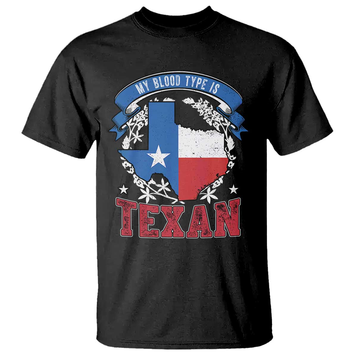 My Blood Types Is Texan T Shirt Proud American Texan TX Map Bluebonnet