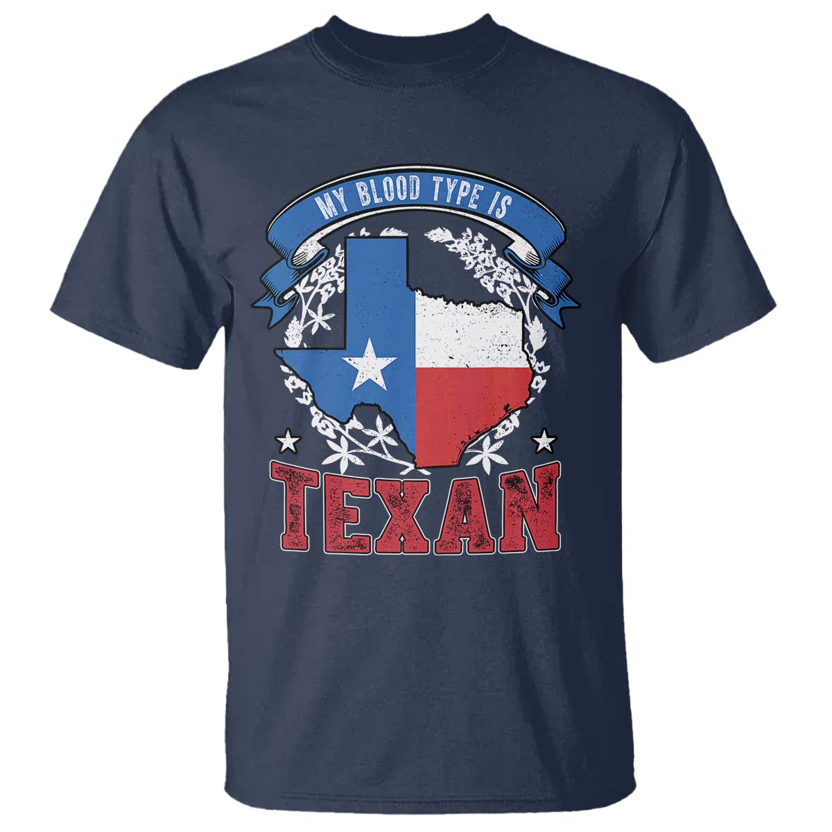 My Blood Types Is Texan T Shirt Proud American Texan TX Map Bluebonnet