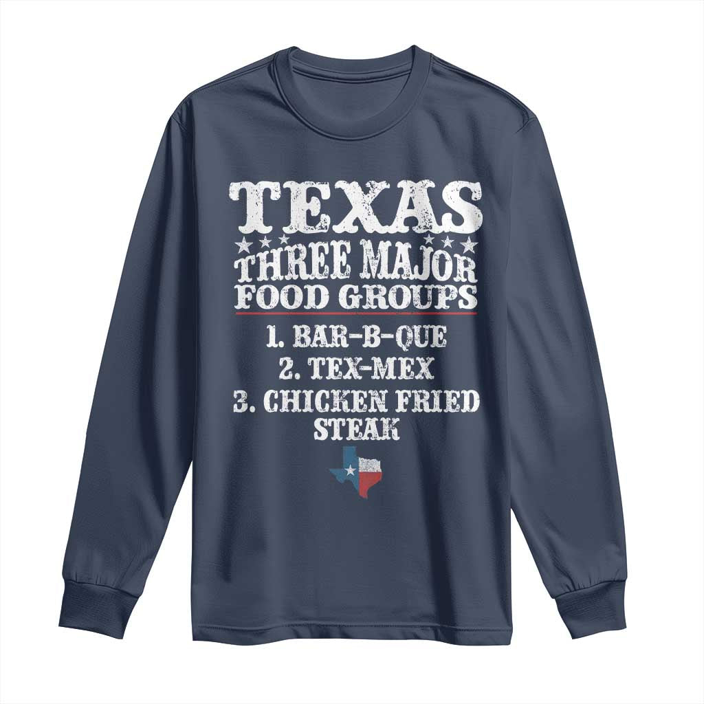 Proud American Texan Long Sleeve Shirt Texas Three Major Food Groups BBQ Tex Mex Chicken
