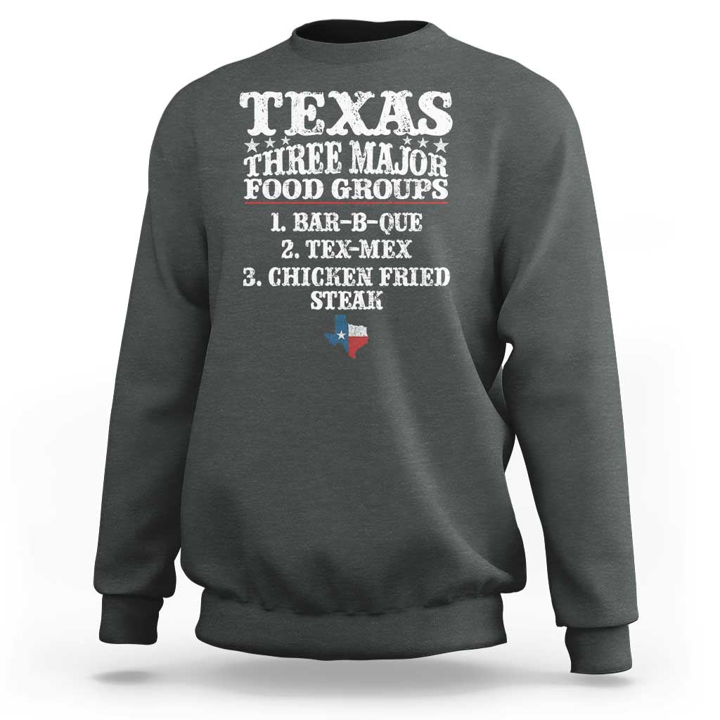 Proud American Texan Sweatshirt Texas Three Major Food Groups BBQ Tex Mex Chicken
