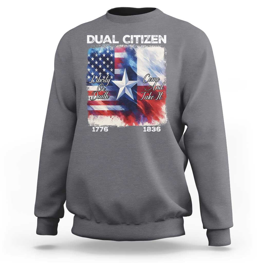 Proud American Texan Sweatshirt Dual Citizen Liberty Or Death Come And Take It