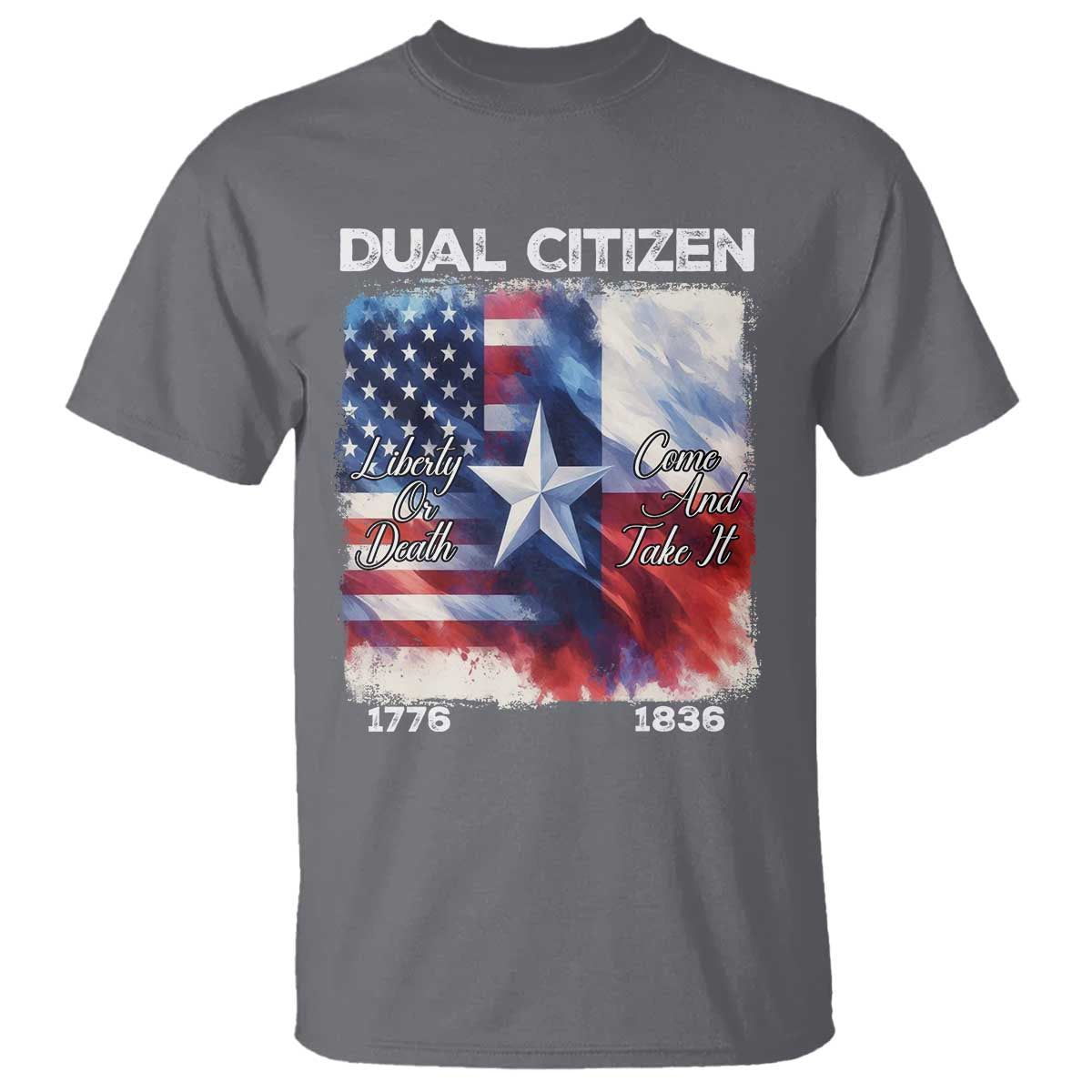 Proud American Texan T Shirt Dual Citizen Liberty Or Death Come And Take It