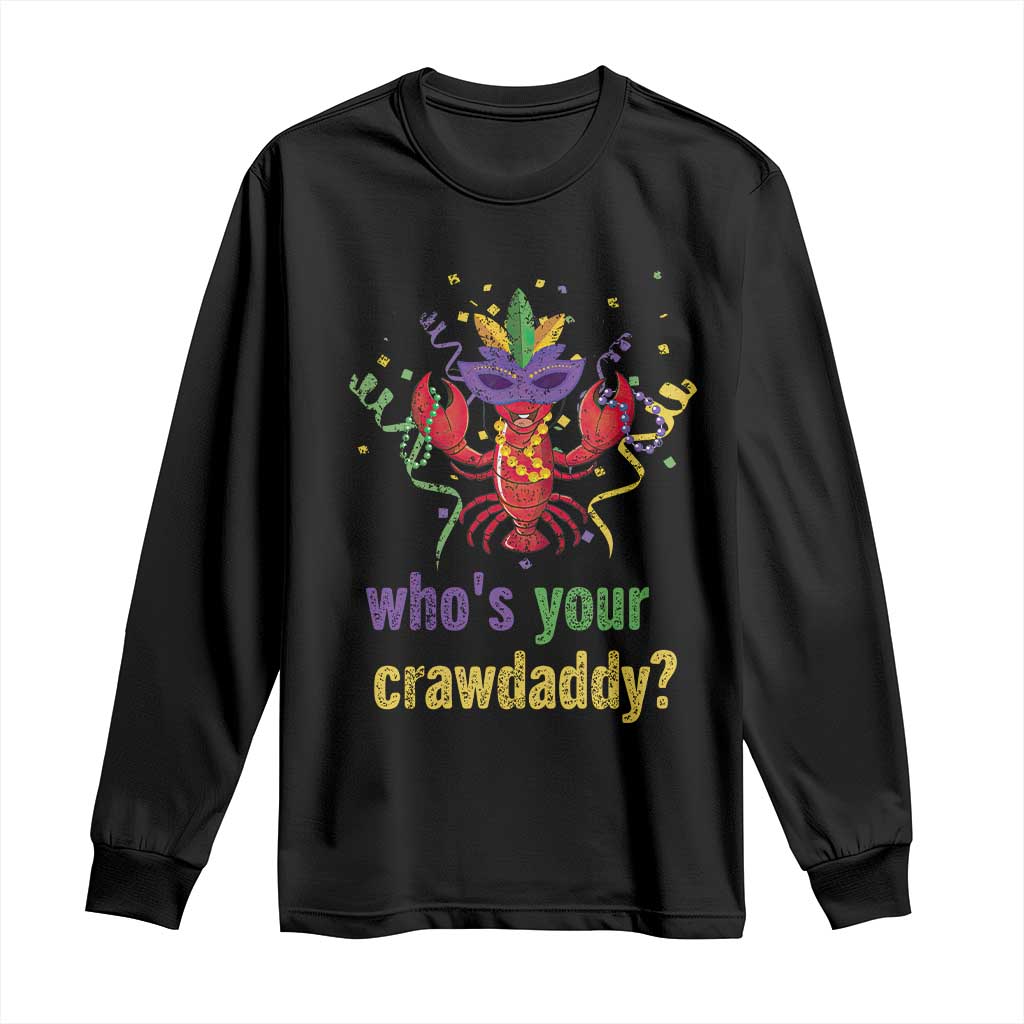 Funny Who's Your Crawdaddy Long Sleeve Shirt Crawfish Beads Mardi Gras