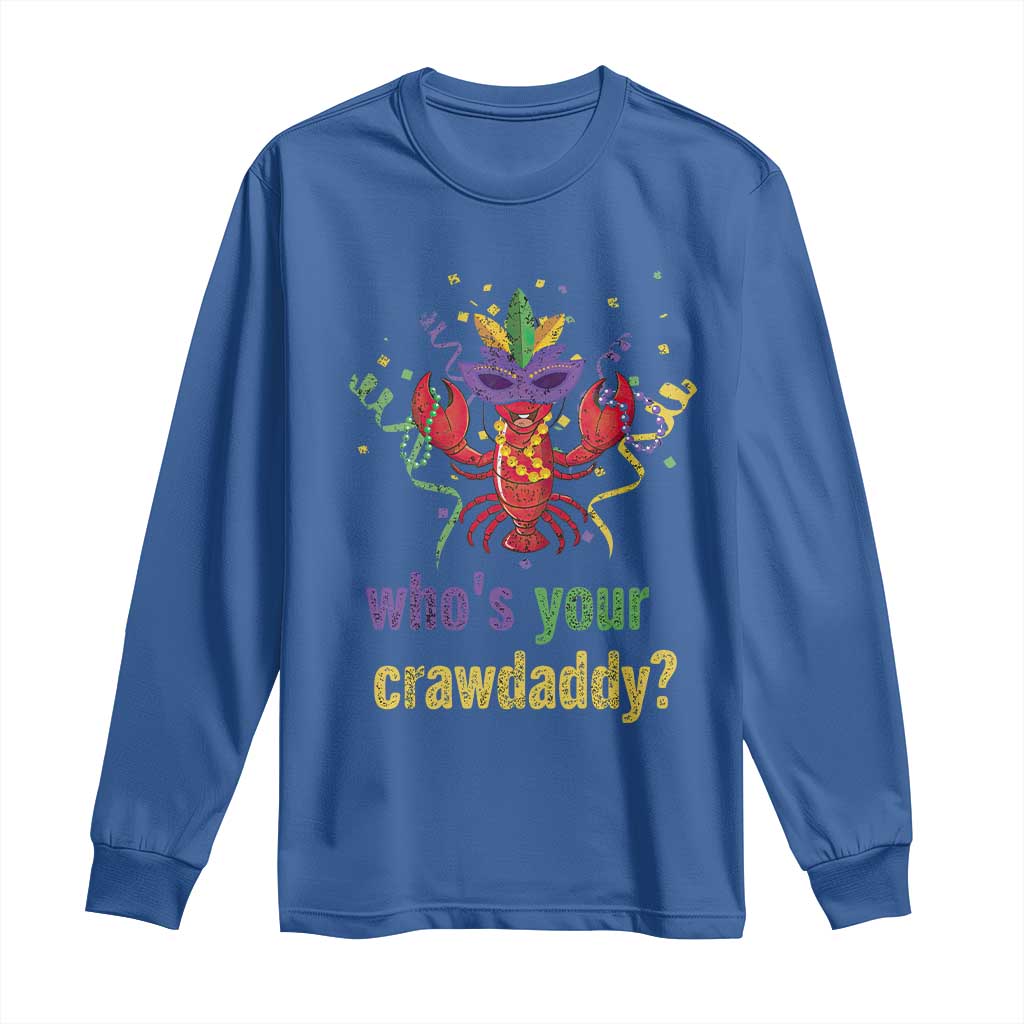 Funny Who's Your Crawdaddy Long Sleeve Shirt Crawfish Beads Mardi Gras