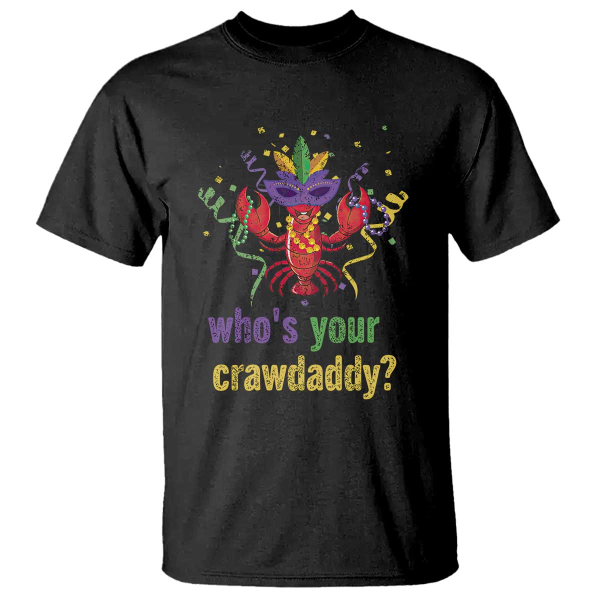 Funny Who's Your Crawdaddy T Shirt Crawfish Beads Mardi Gras