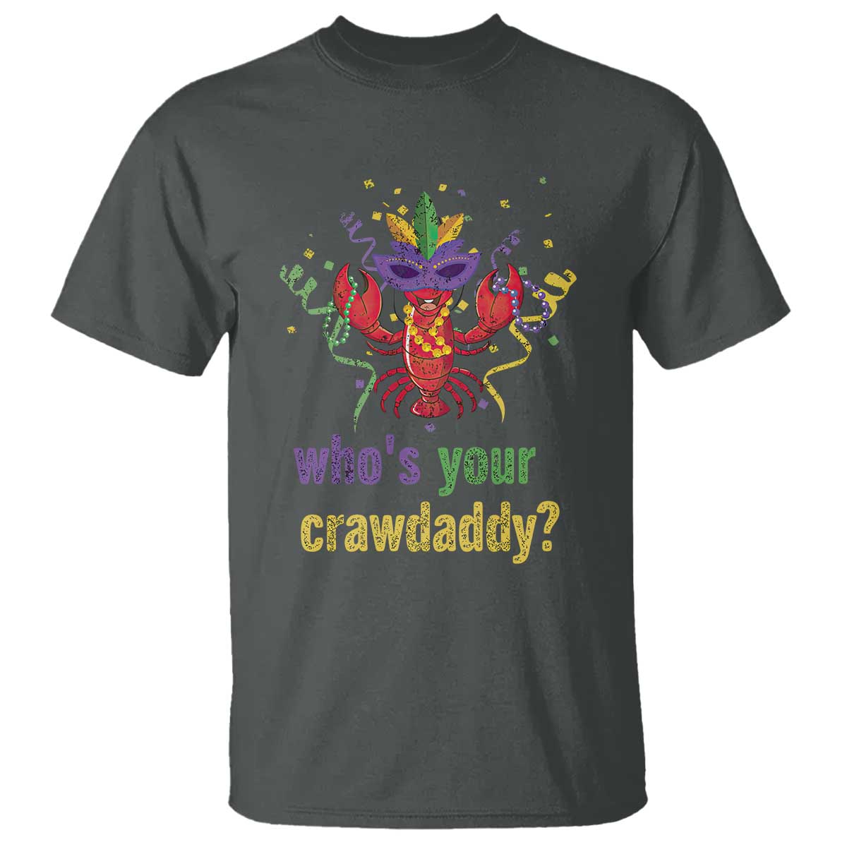 Funny Who's Your Crawdaddy T Shirt Crawfish Beads Mardi Gras