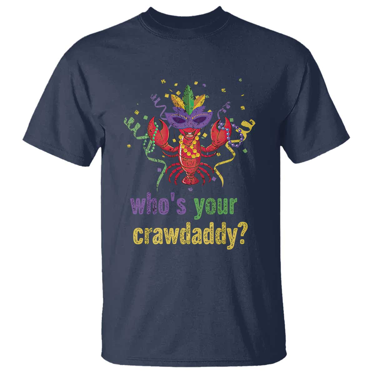 Funny Who's Your Crawdaddy T Shirt Crawfish Beads Mardi Gras