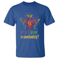 Funny Who's Your Crawdaddy T Shirt Crawfish Beads Mardi Gras