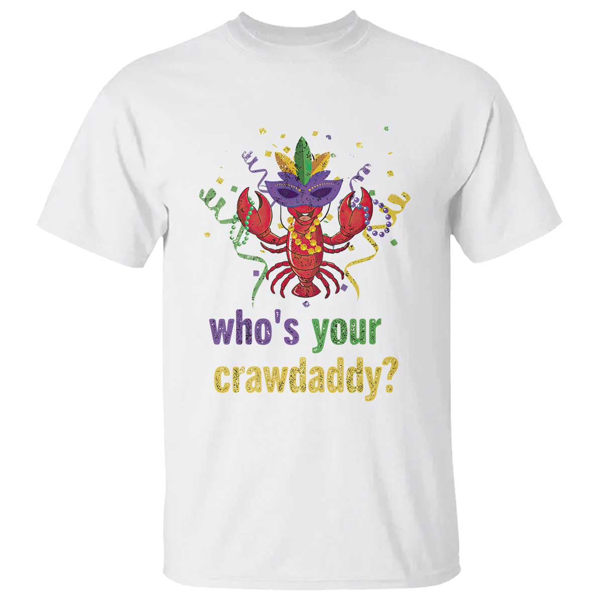 Funny Who's Your Crawdaddy T Shirt Crawfish Beads Mardi Gras