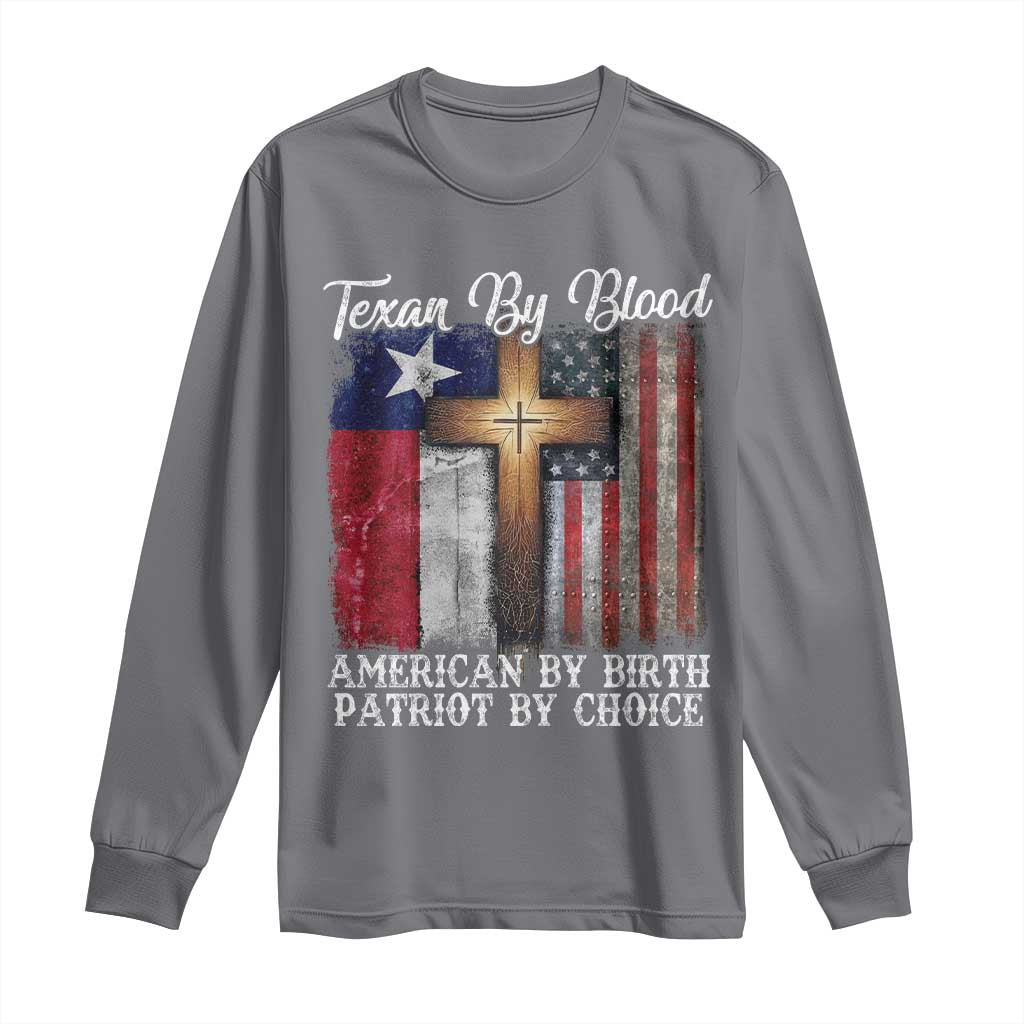 Proud American Texan Jesus Long Sleeve Shirt Texan By Blood American By Birth Patriot By Choice Cross