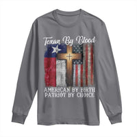 Proud American Texan Jesus Long Sleeve Shirt Texan By Blood American By Birth Patriot By Choice Cross