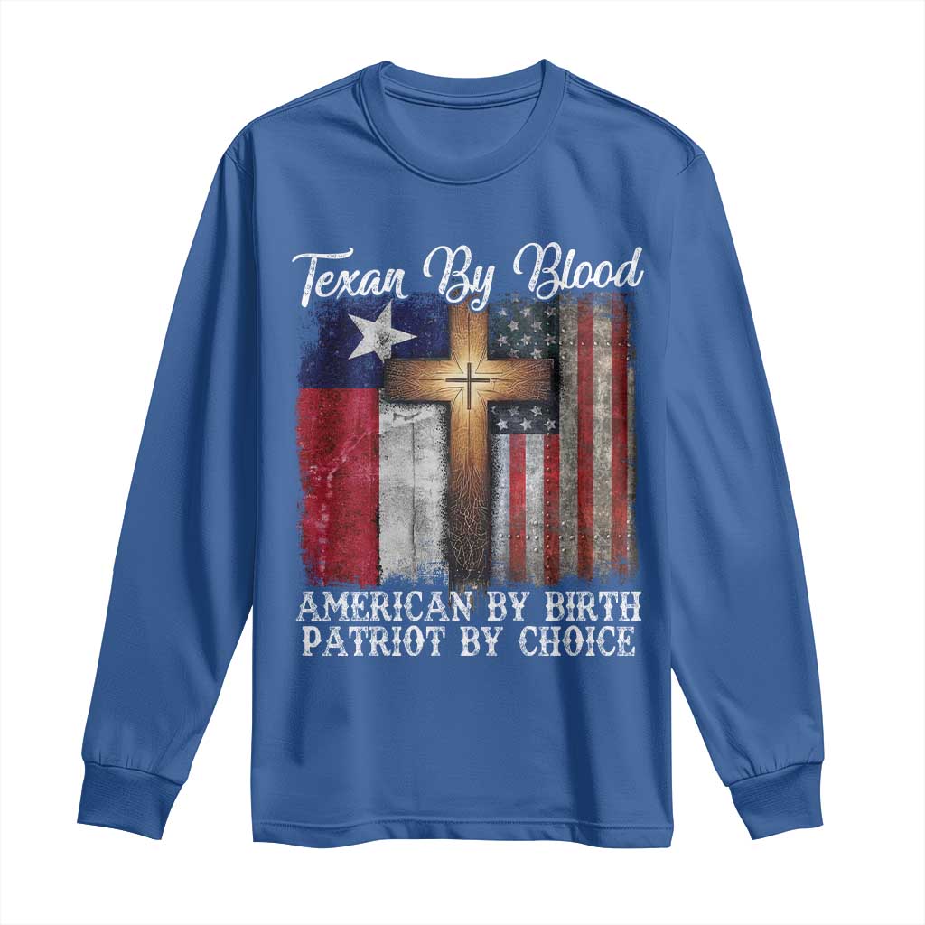 Proud American Texan Jesus Long Sleeve Shirt Texan By Blood American By Birth Patriot By Choice Cross