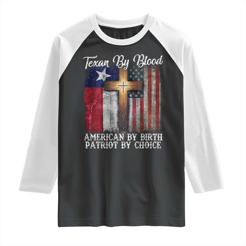 Proud American Texan Jesus Raglan Shirt Texan By Blood American By Birth Patriot By Choice Cross