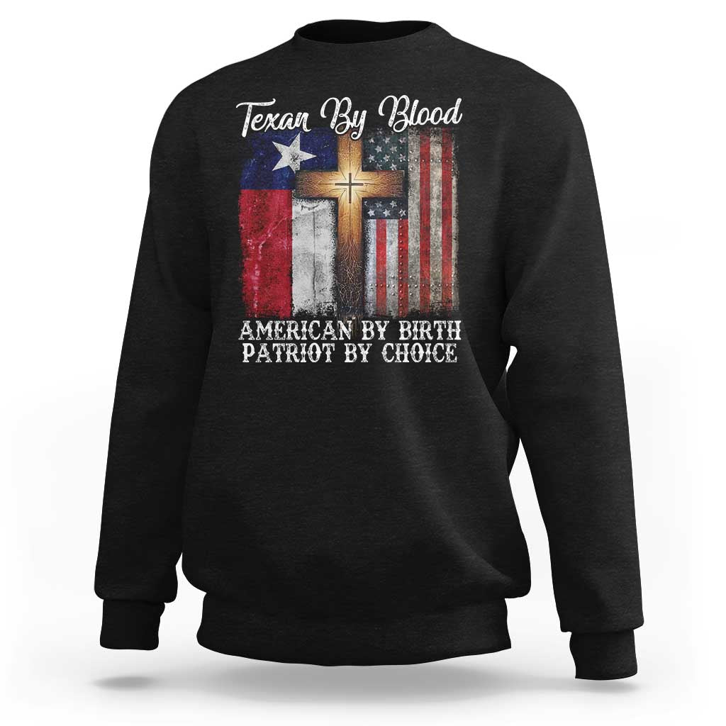 Proud American Texan Jesus Sweatshirt Texan By Blood American By Birth Patriot By Choice Cross