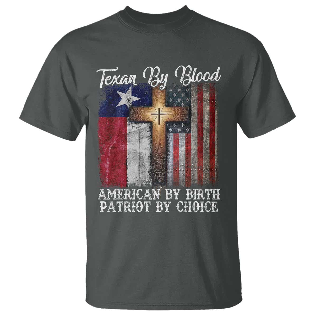 Proud American Texan Jesus T Shirt Texan By Blood American By Birth Patriot By Choice Cross