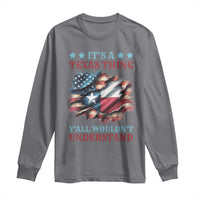 It's A Texas Thing Y'all Wouldn't Understand Long Sleeve Shirt USA Texas Flag