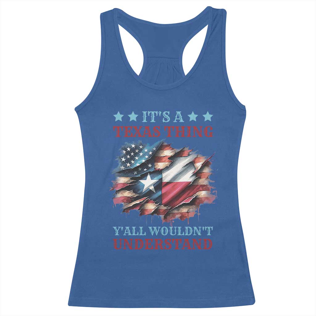 It's A Texas Thing Y'all Wouldn't Understand Racerback Tank Top USA Texas Flag