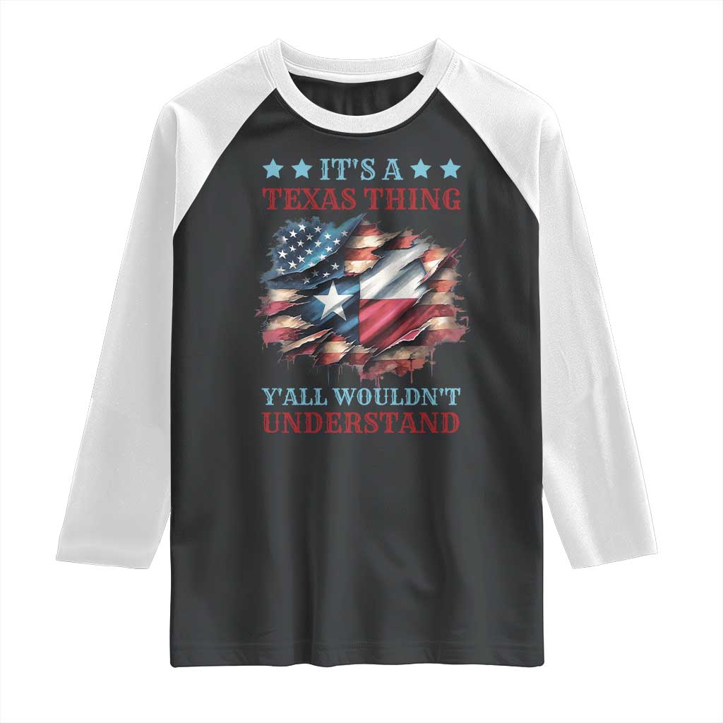 It's A Texas Thing Y'all Wouldn't Understand Raglan Shirt USA Texas Flag