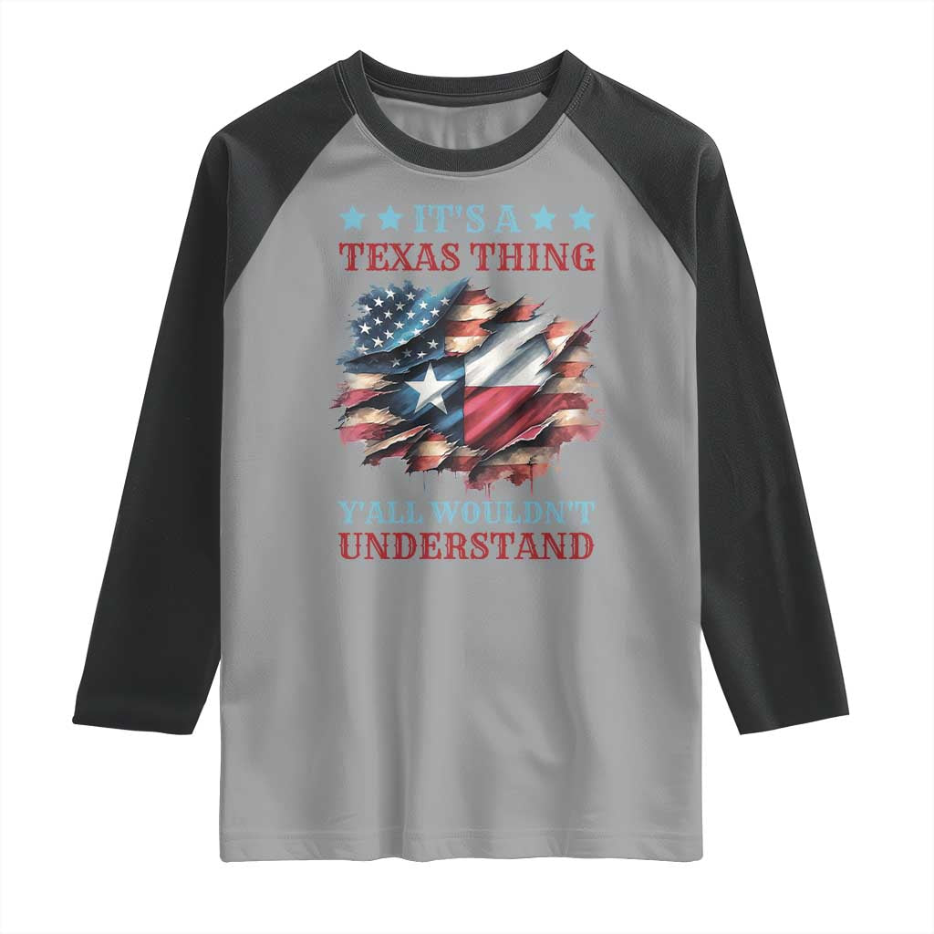 It's A Texas Thing Y'all Wouldn't Understand Raglan Shirt USA Texas Flag